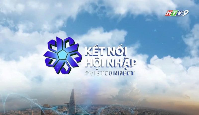 “Kết Nối Hội Nhập - Viet Connect” HTV9 – Bệ phóng truyền thông dành cho CEO và doanh nghiệp dẫn đầu 1 ket noi hoi nhap